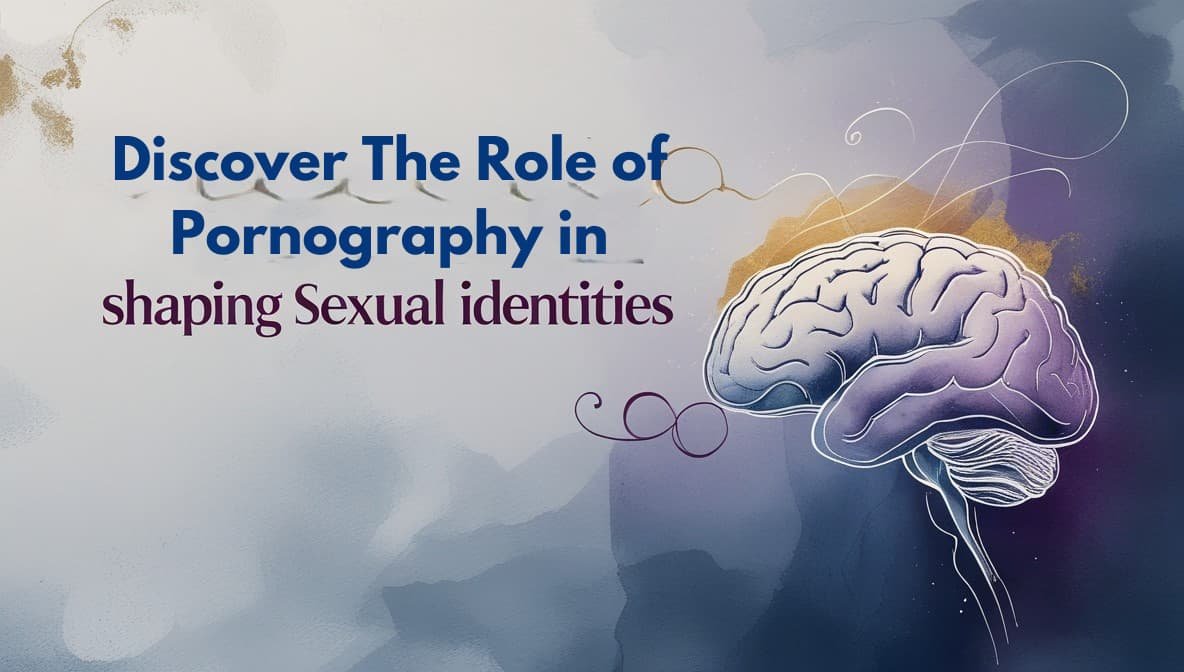 Read more about the article Discover The Role of Pornography in Shaping Sexual Identities