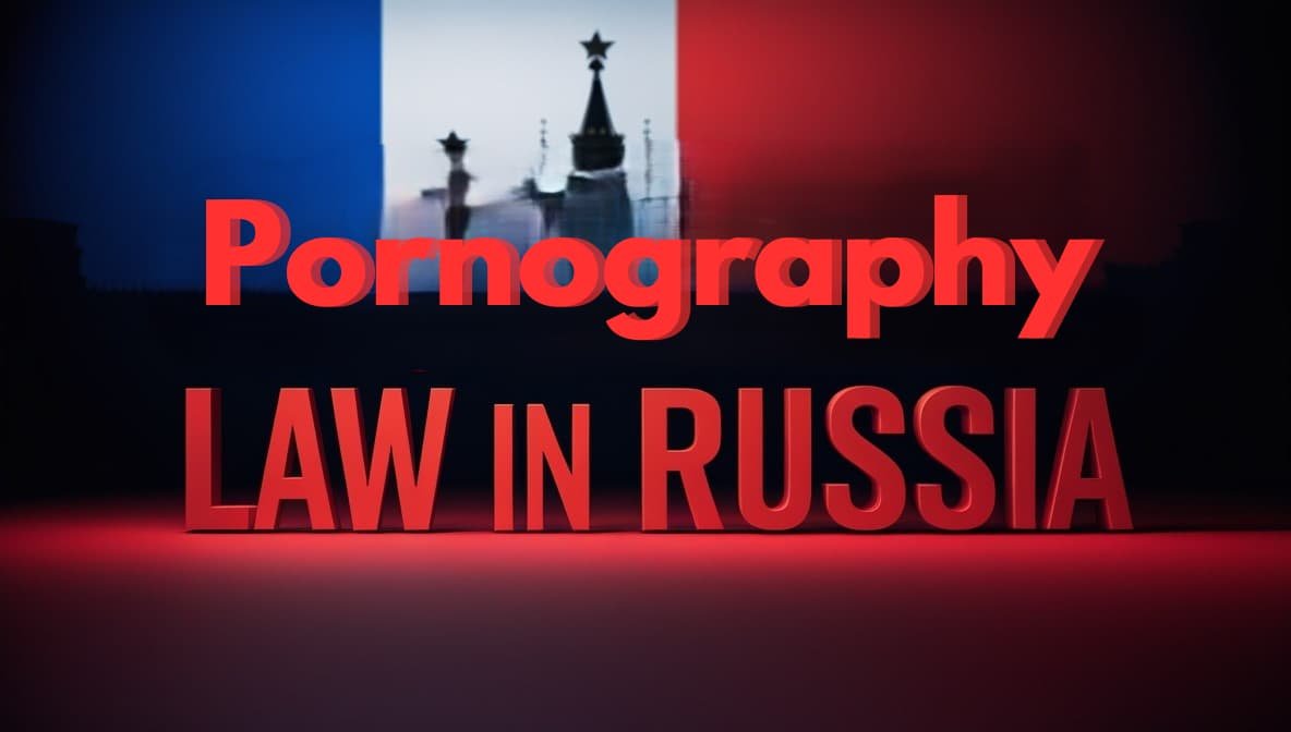 You are currently viewing Pornography Law In Russia