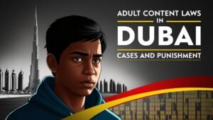 Read more about the article Pornography Laws In Dubai : Cases and Punishment