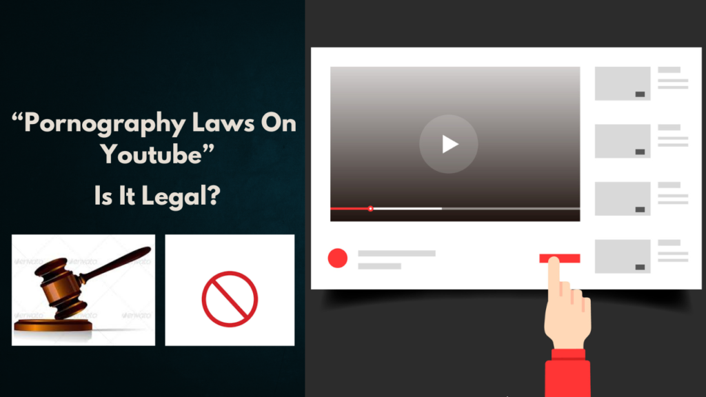 Pornography Laws Youtube : Detailed & Controversial Stance